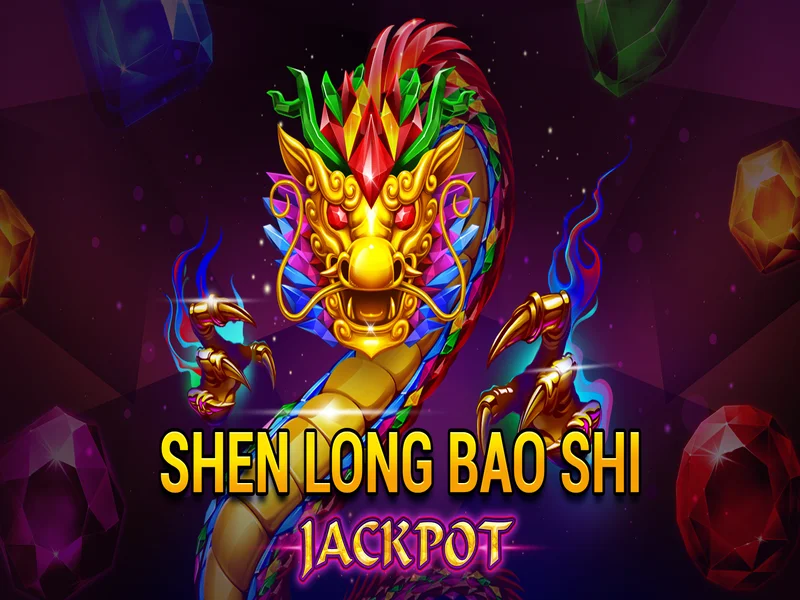 Shen Long Bao Shi Jackpot - Nổ Hũ Trúng Lớn Tại Tải Choáng 